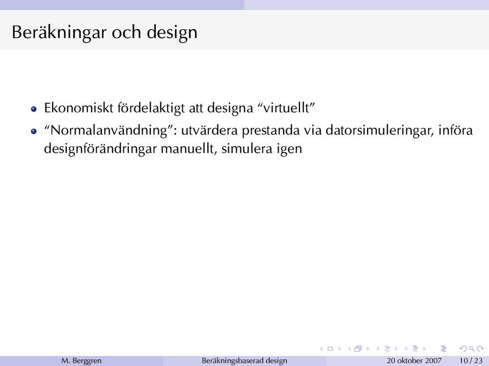 datorsimuleringar, införa designförändringar manuellt,