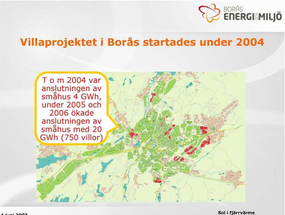 småhus 4 GWh, under 2005 och 2006 ökade