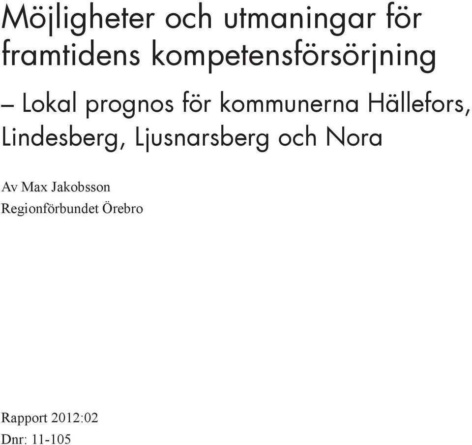 Hällefors, Lindesberg, Ljusnarsberg och Nora Av
