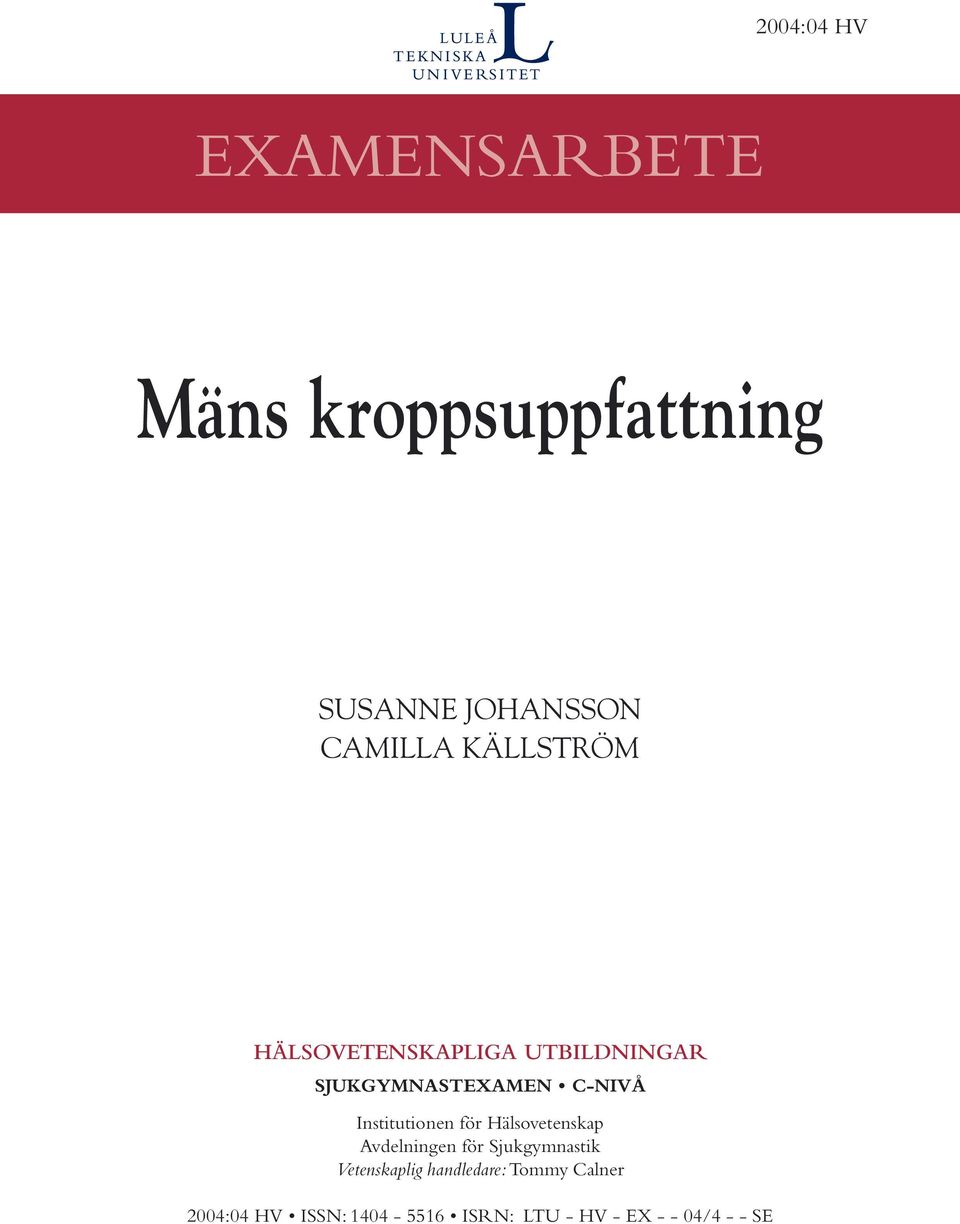 Institutionen för Hälsovetenskap Avdelningen för Sjukgymnastik Vetenskaplig