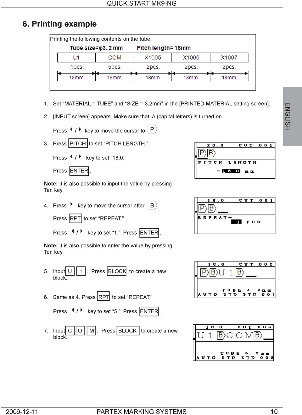 Note: It is also possible to input the value by pressing Ten key. 4. Press key to move the cursor after Press RPT to set REPEAT. Press / key to set 1. Press ENTER.