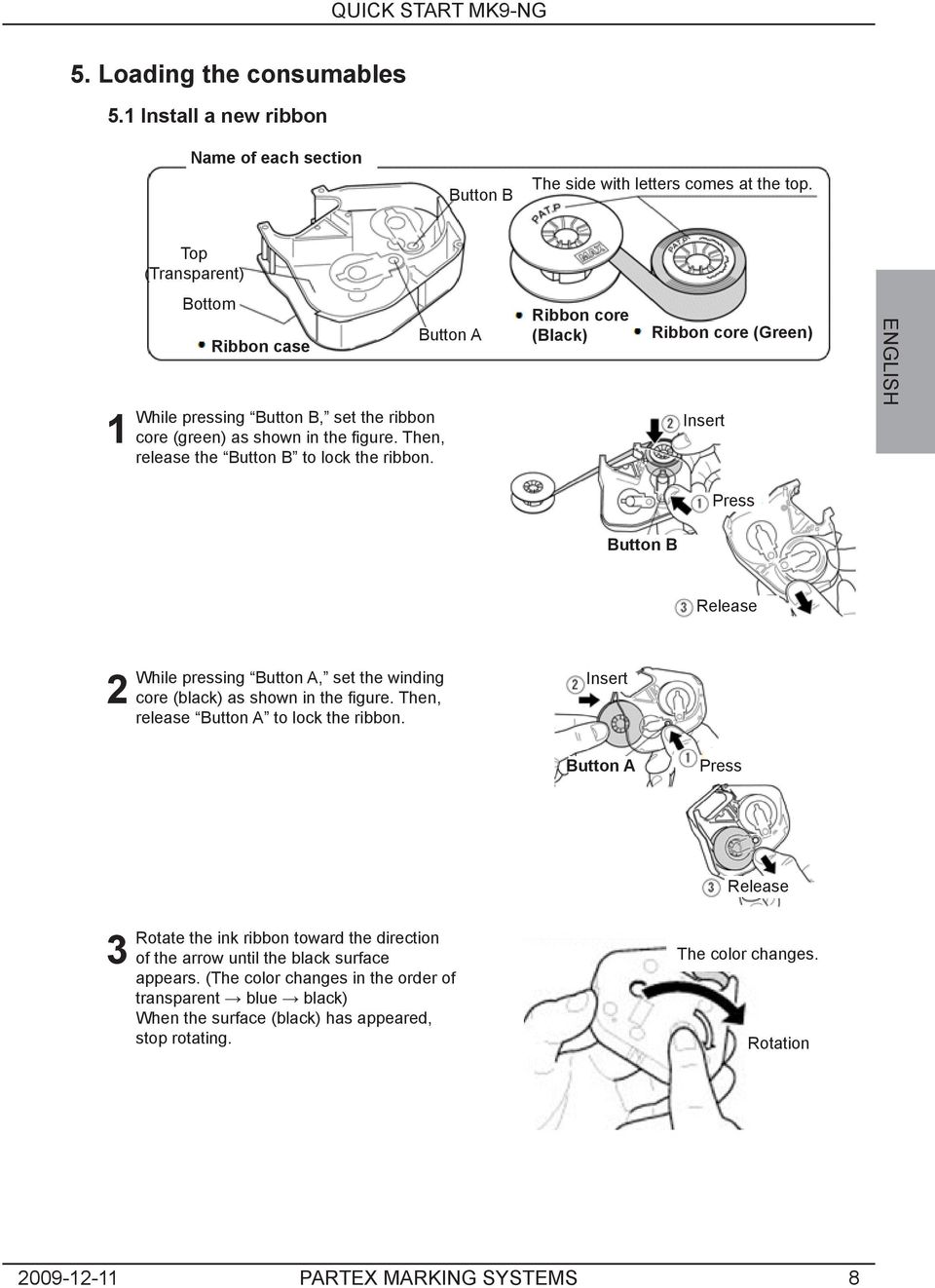 Button A Ribbon core (Black) Ribbon core (Green) Insert ENGLISH Press Button B Release 2 While pressing Button A, set the winding core (black) as shown in the figure.