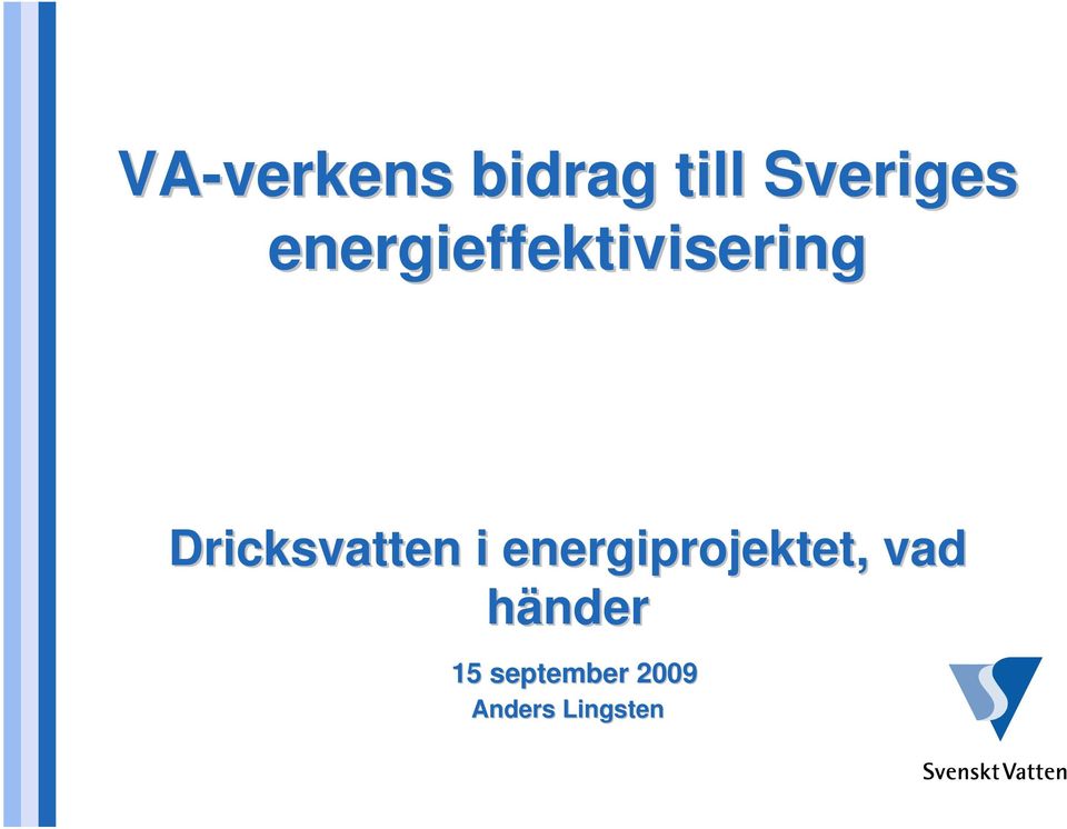 Dricksvatten i energiprojektet,