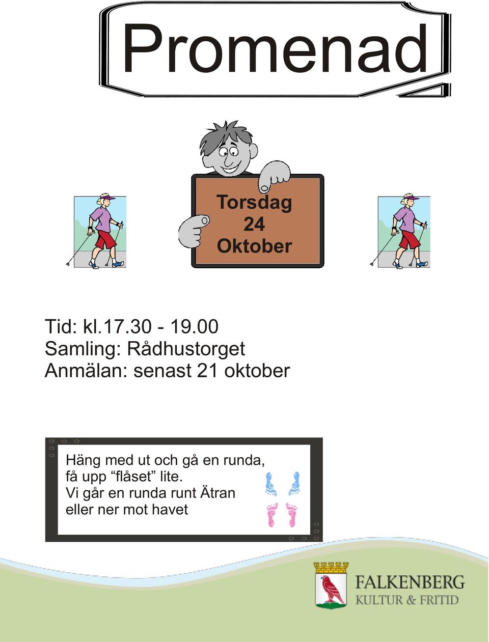 oktober Häng med ut och gå en runda, få upp