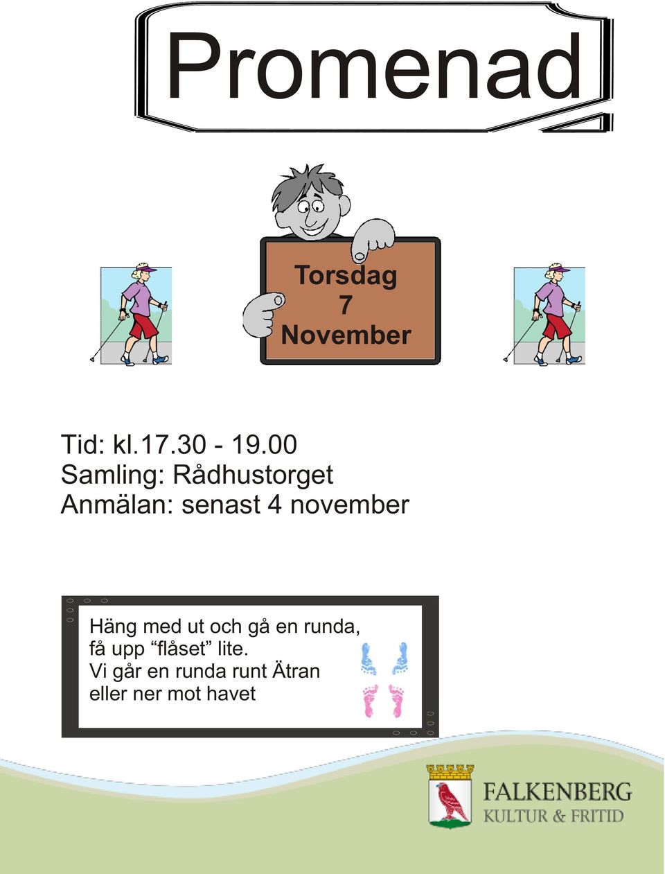 november Häng med ut och gå en runda, få upp