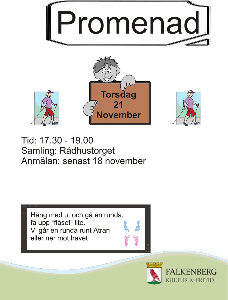 00 Samling: Rådhustorget Anmälan: senast 18