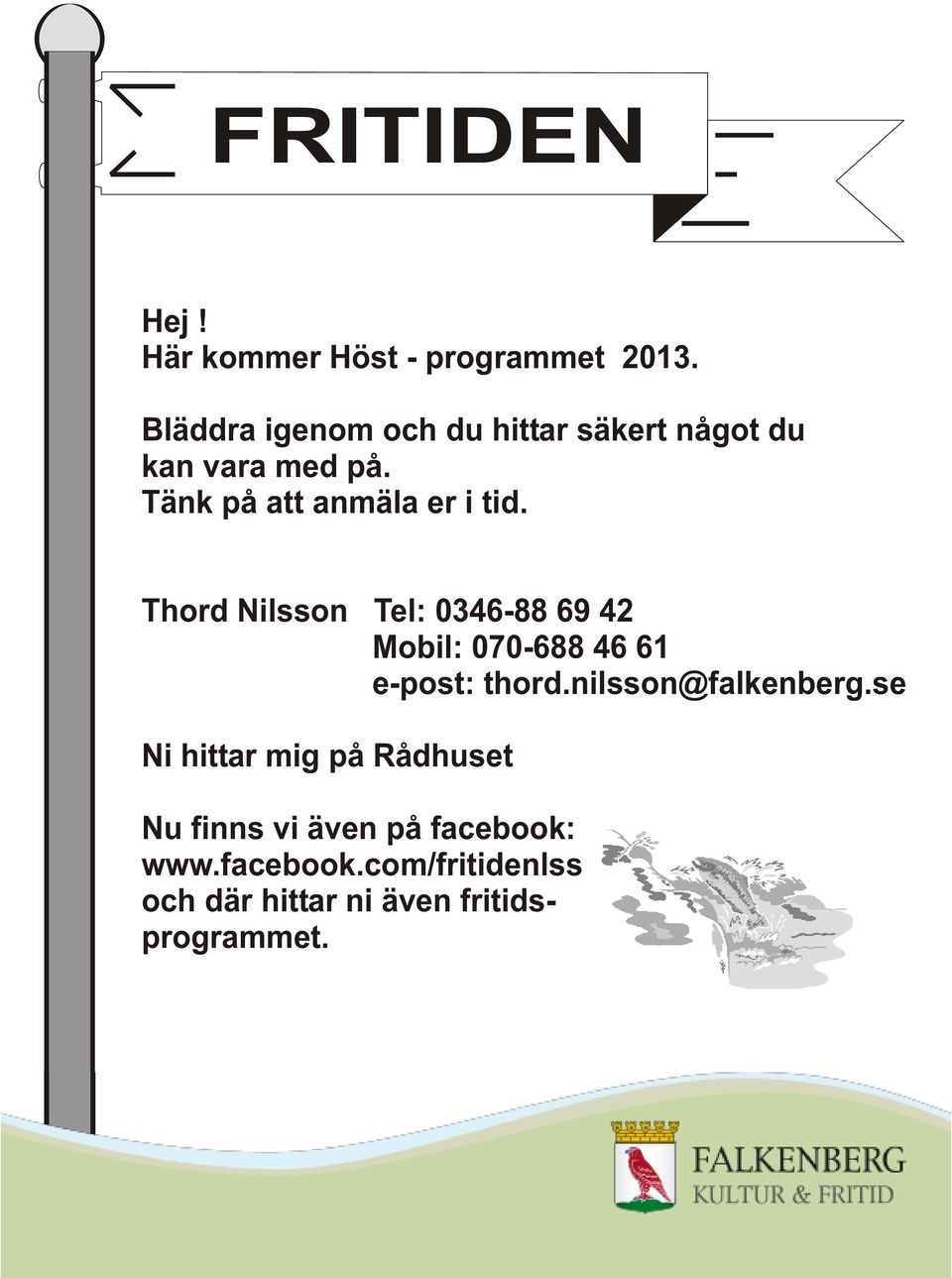 Tänk på att anmäla er i tid.