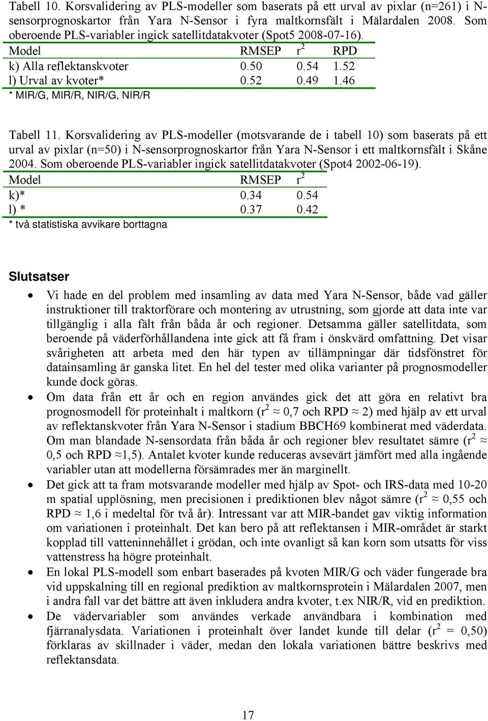 46 * MIR/G, MIR/R, NIR/G, NIR/R Tabell 11.