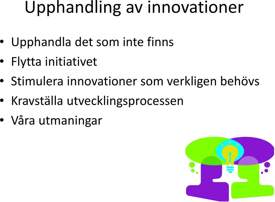 Stimulera innovationer som verkligen