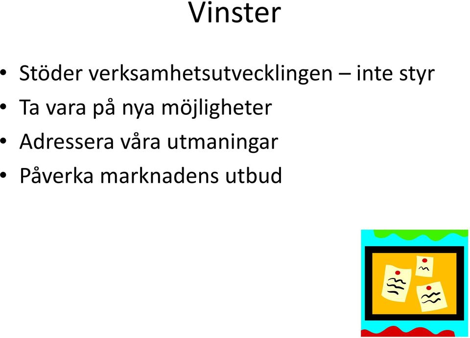 styr Ta vara på nya möjligheter