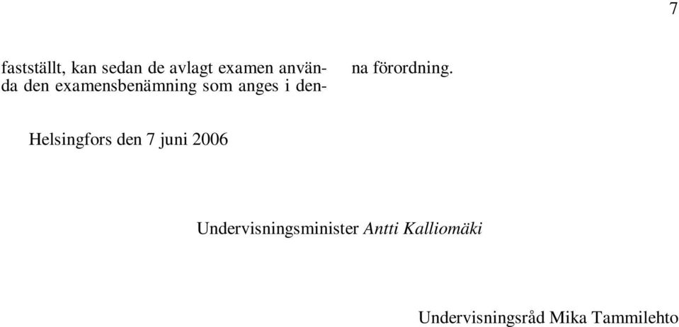 Helsingfors den 7 juni 2006 Undervisningsminister