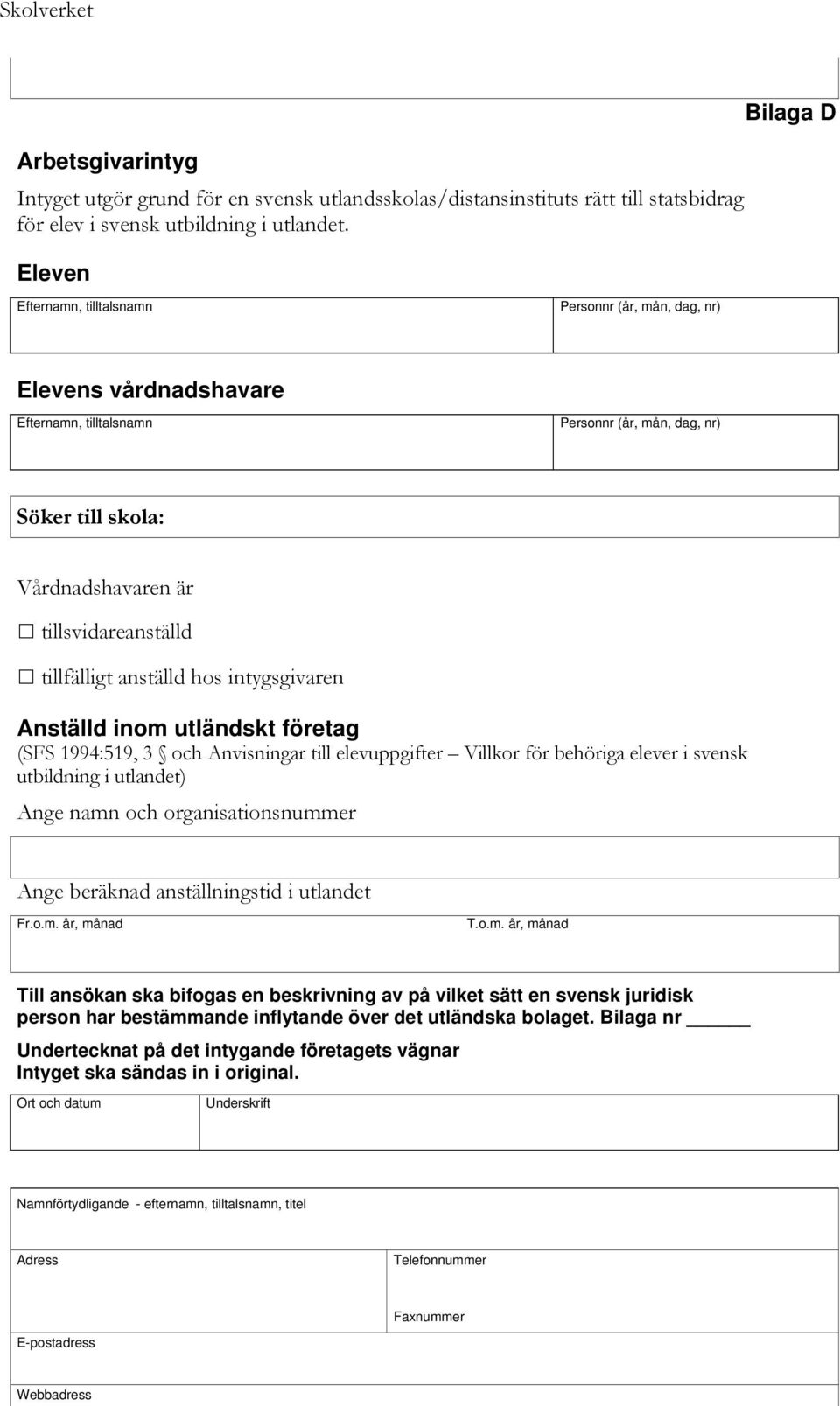 ansökan ska bifogas en beskrivning av på vilket sätt en svensk