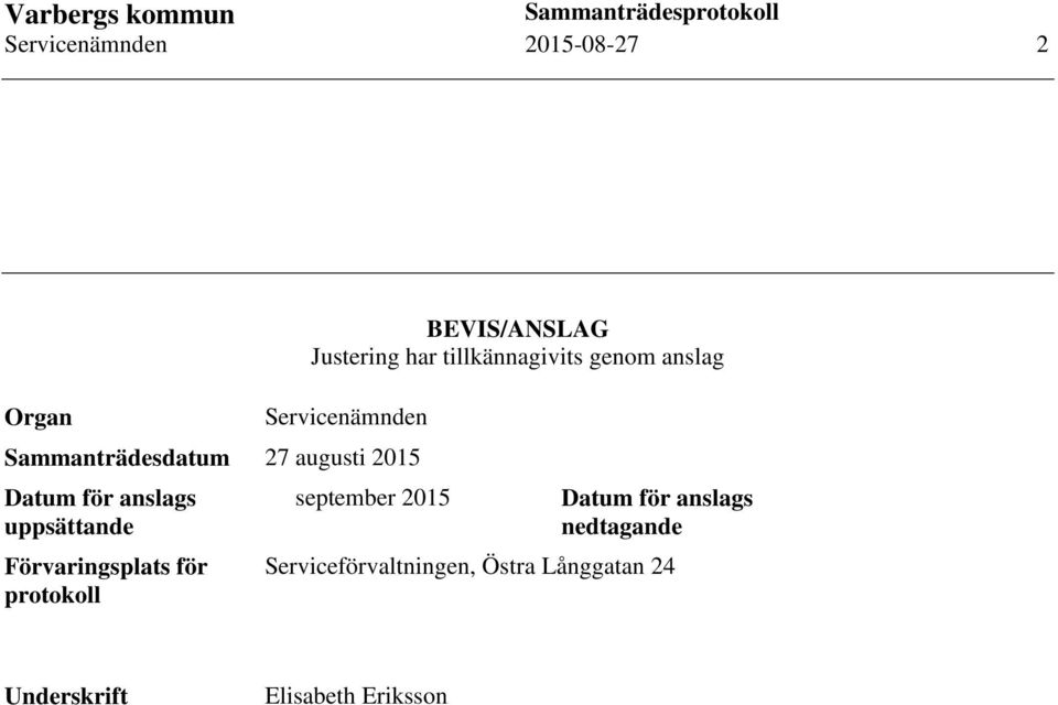 anslags uppsättande Förvaringsplats för protokoll september 2015 Datum för