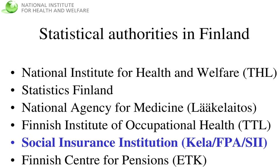 (Lääkelaitos) Finnish Institute of Occupational Health (TTL) Social