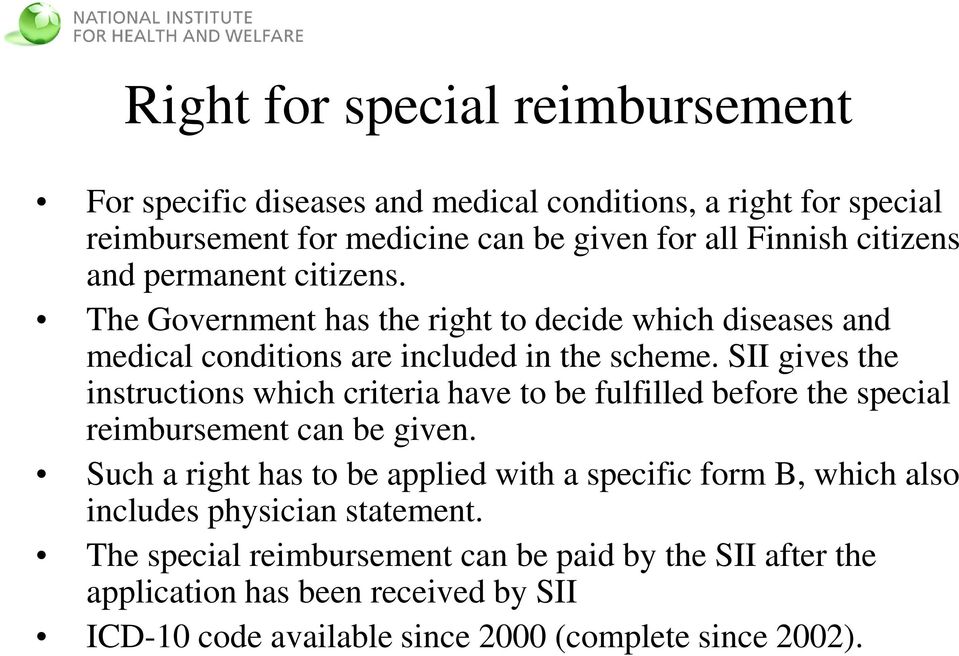 SII gives the instructions which criteria have to be fulfilled before the special reimbursement can be given.