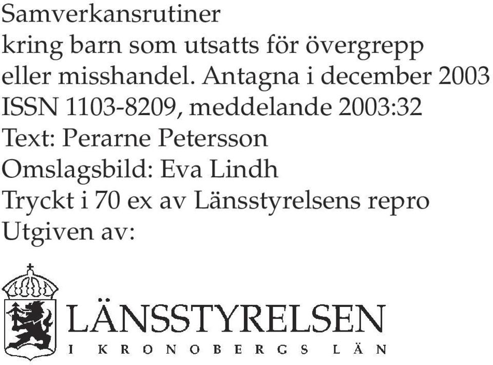 Antagna i december 2003 ISSN 1103-8209, meddelande