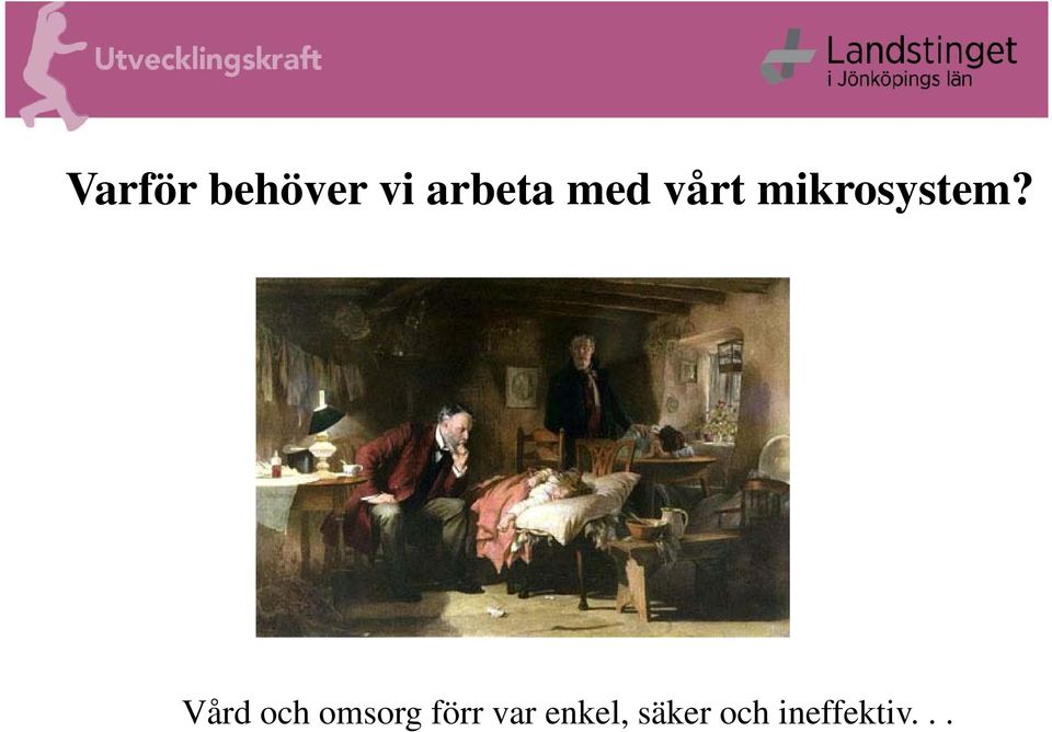 Vård och omsorg förr var