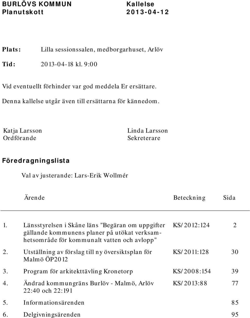 Länsstyrelsen i Skåne läns "Begäran om uppgifter gällande kommunens planer på utökat verksamhetsområde för kommunalt vatten och avlopp" 2.