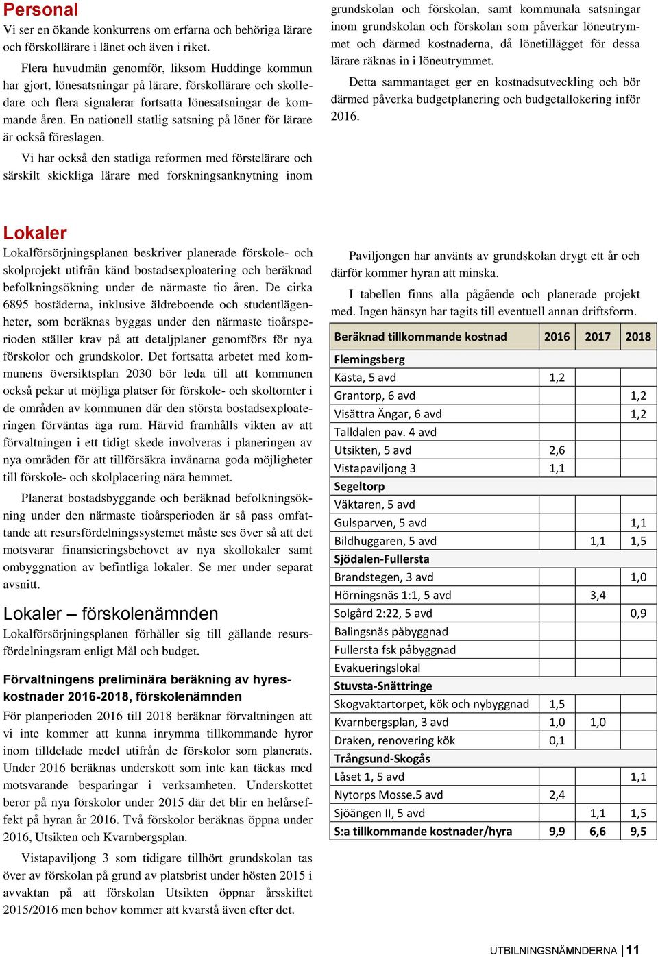 En nationell statlig satsning på löner för lärare är också föreslagen.