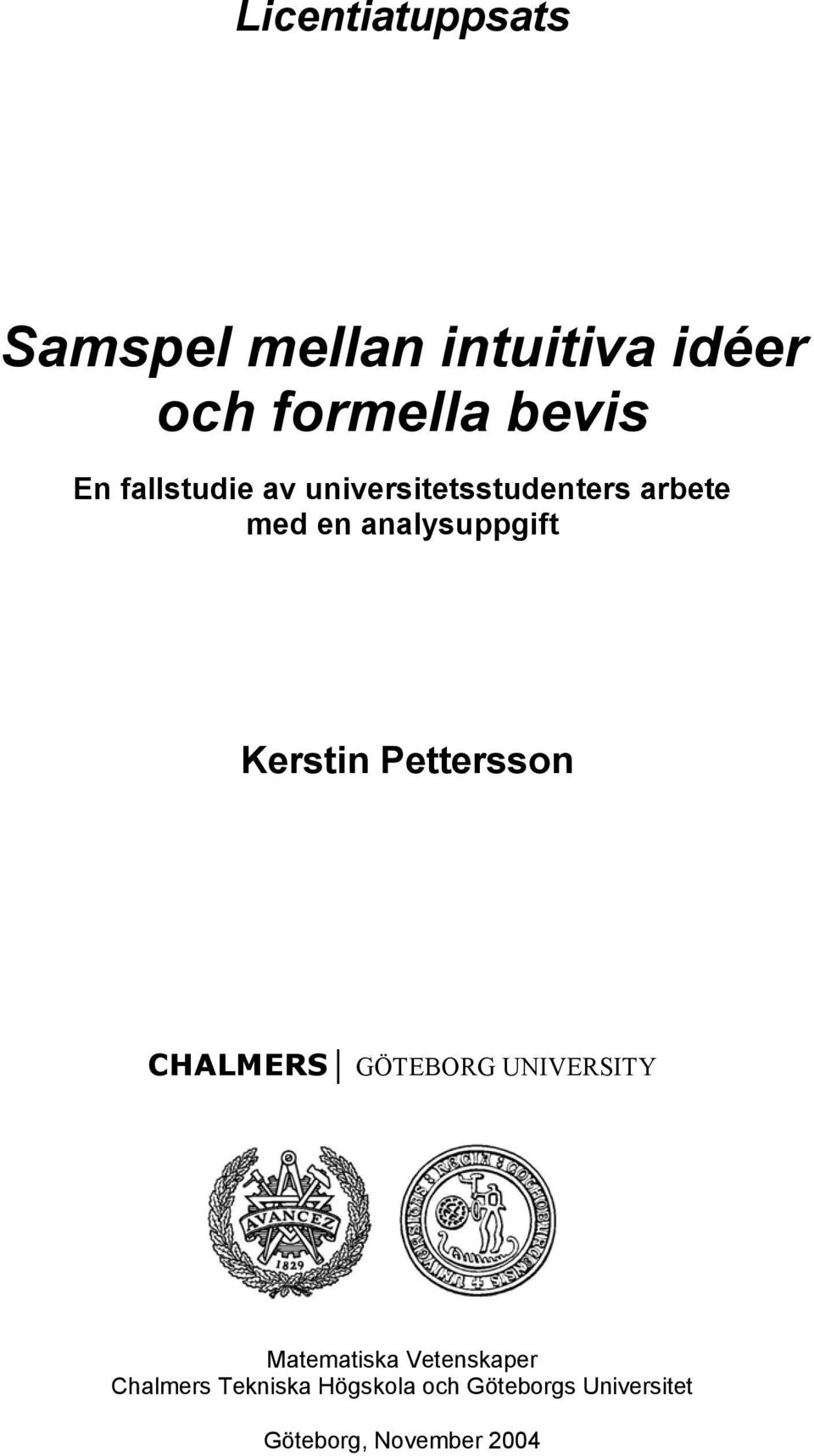 Kerstin Pettersson CHALMERS GÖTEBORG UNIVERSITY Matematiska