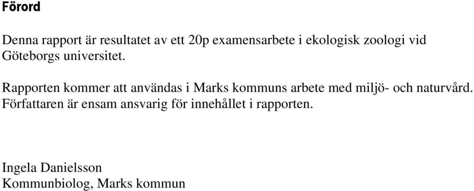 Rapporten kommer att användas i Marks kommuns arbete med miljö- och