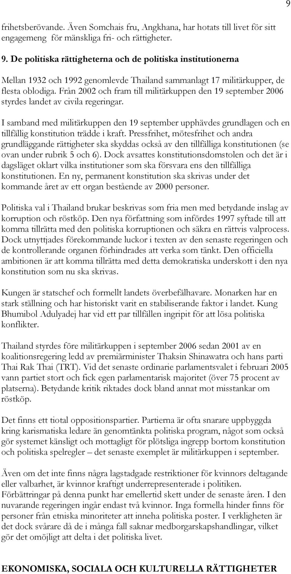 Från 2002 och fram till militärkuppen den 19 september 2006 styrdes landet av civila regeringar.