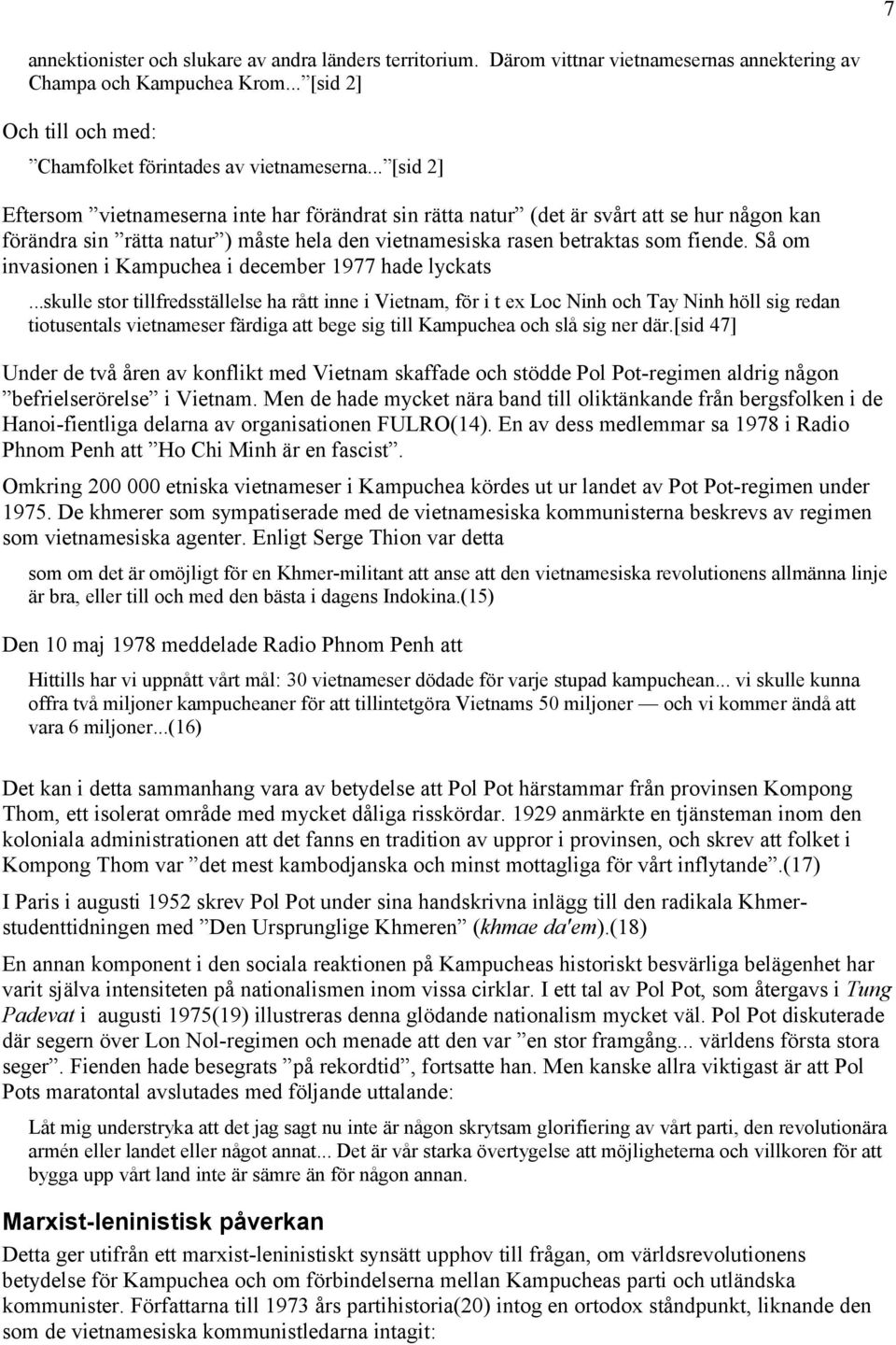 Så om invasionen i Kampuchea i december 1977 hade lyckats.