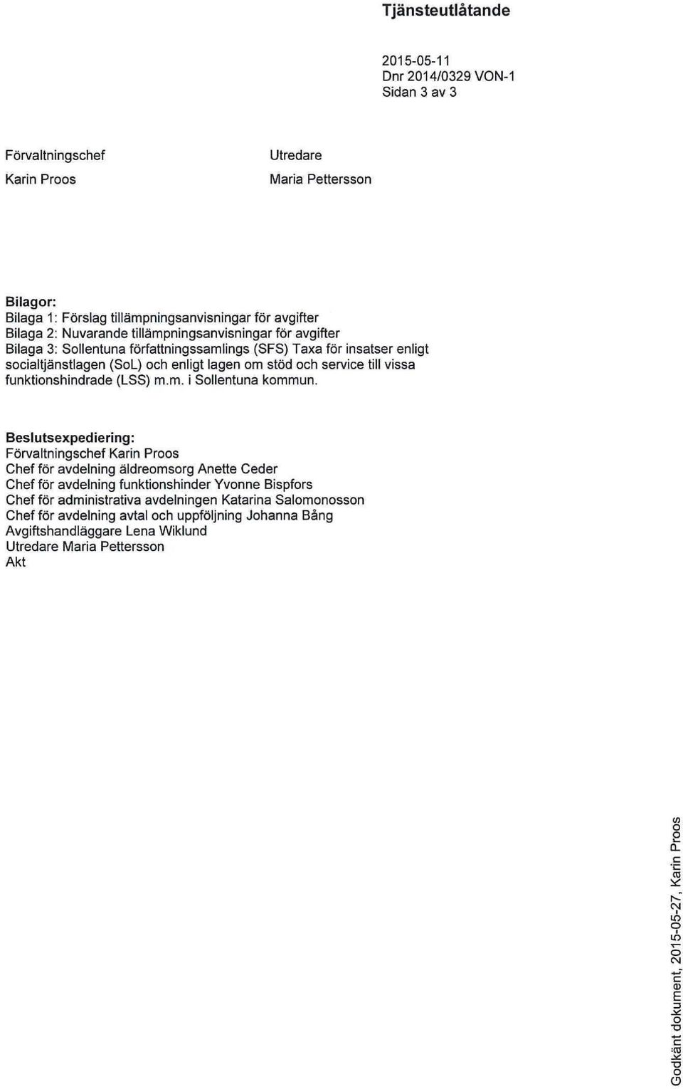 till vissa funktionshindrade (LSS) m.m. i Sollentuna kommun.