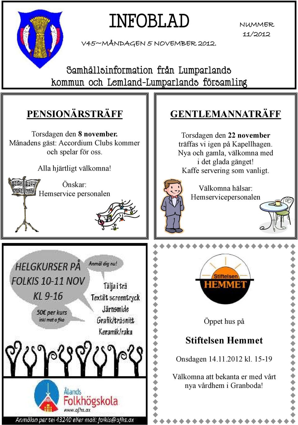 Månadens gäst: Accordium Clubs kommer och spelar för oss. Alla hjärtligt välkomna!