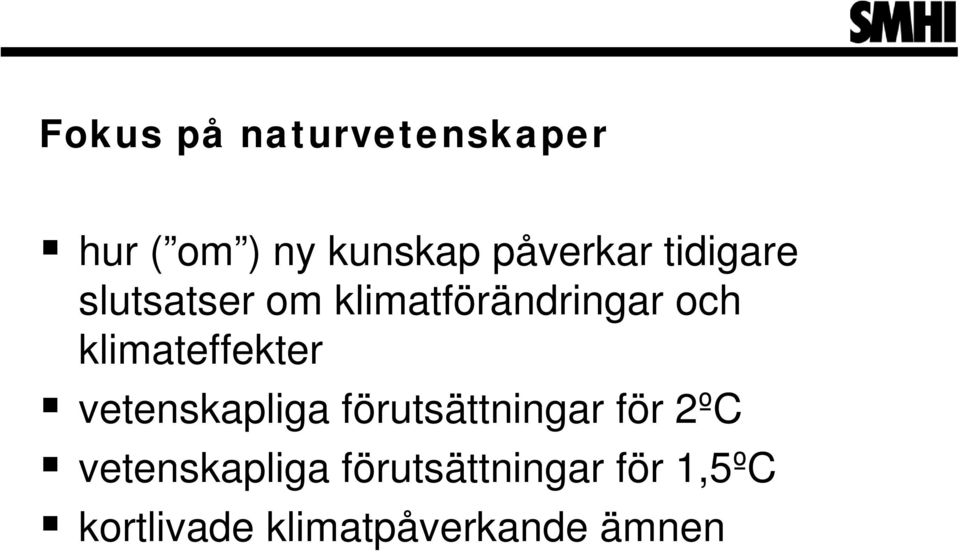 klimateffekter vetenskapliga förutsättningar för 2ºC