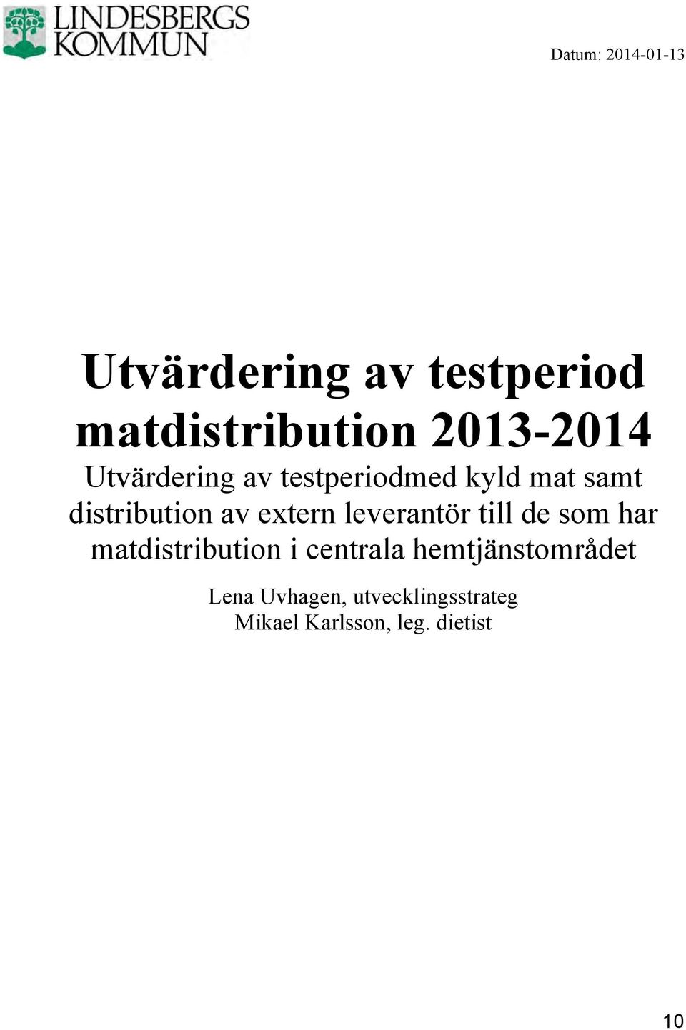 av extern leverantör till de som har matdistribution i centrala