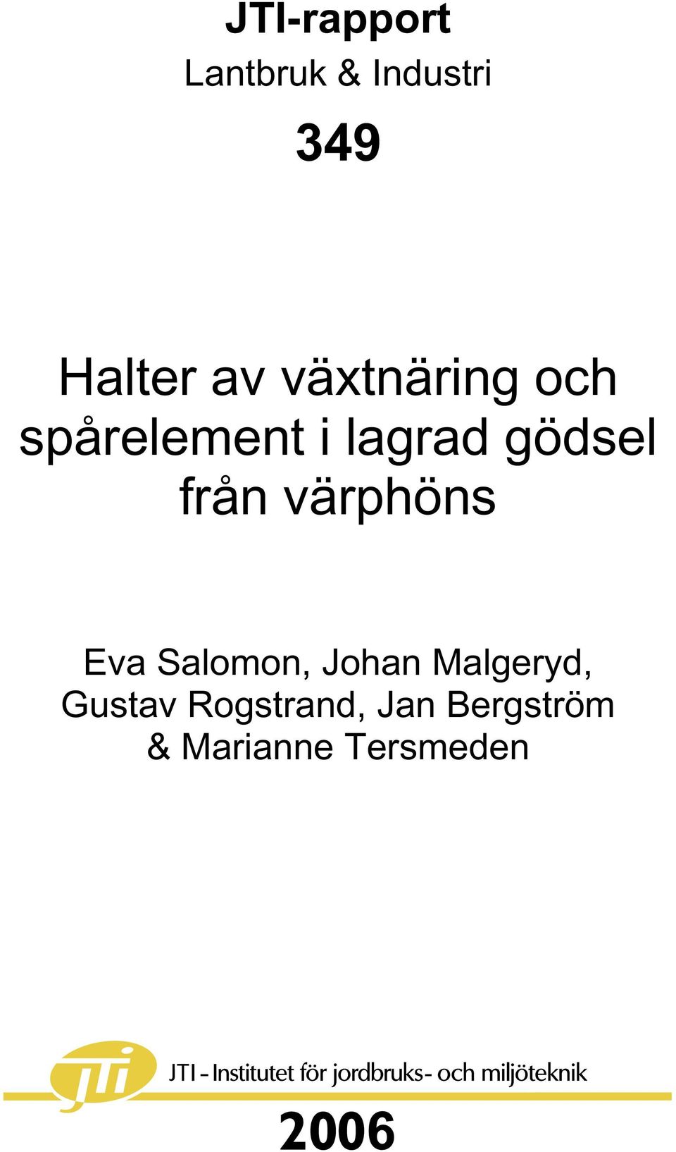 från värphöns Eva Salomon, Johan Malgeryd,