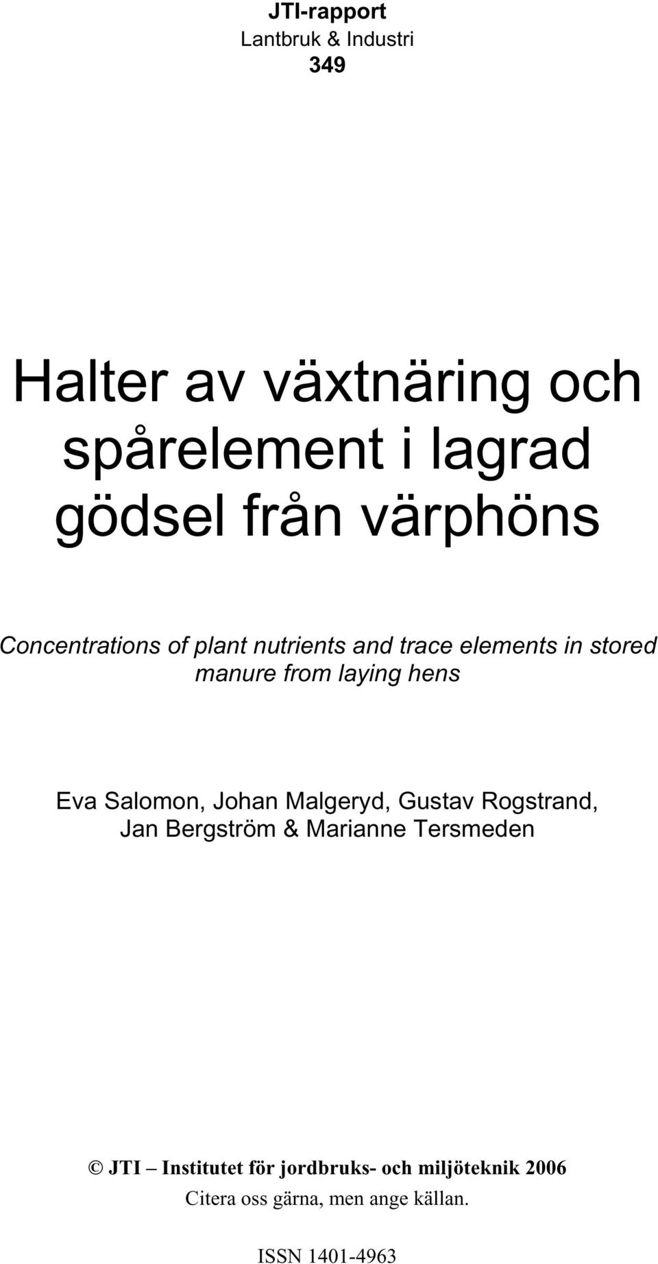 elements in stored from laying hens Eva Salomon, Johan Malgeryd, Gustav