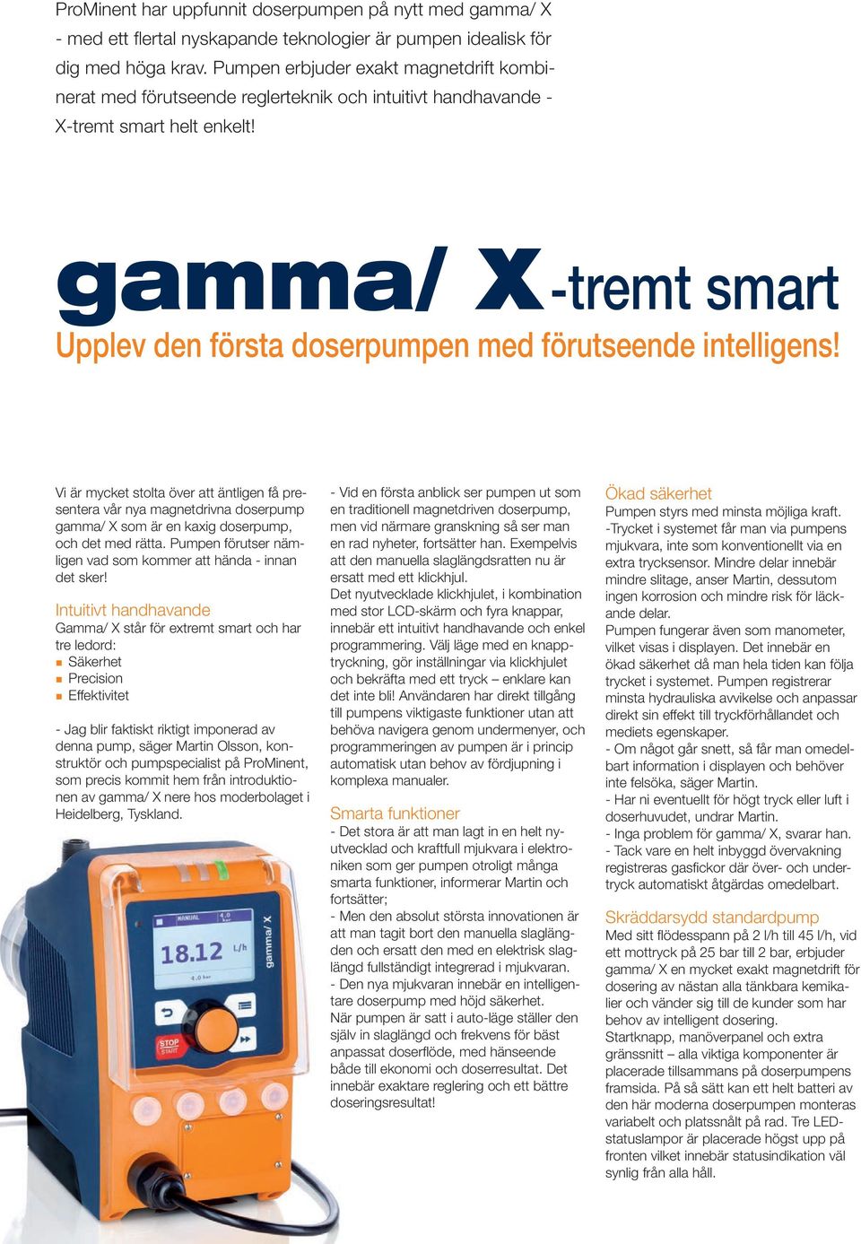 gamma/ X -tremt smart Upplev den första doserpumpen med förutseende intelligens!