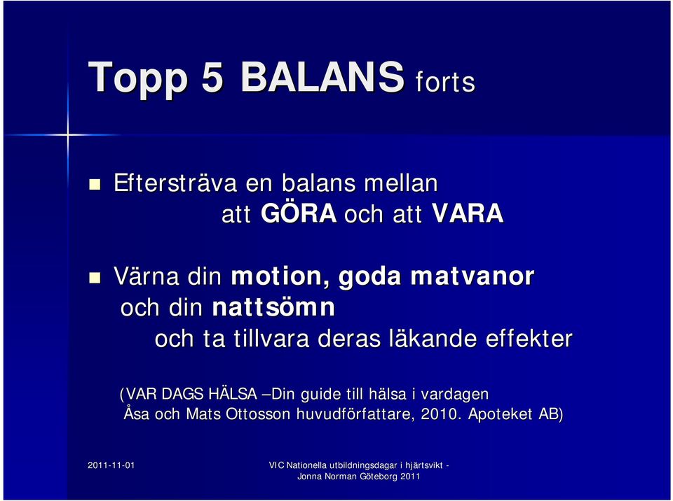 tillvara deras läkande l effekter (VAR DAGS HÄLSA H Din guide till