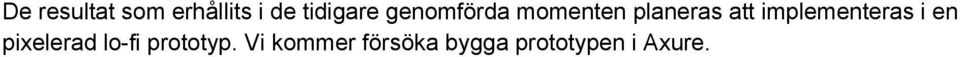 implementeras i en pixelerad lo-fi