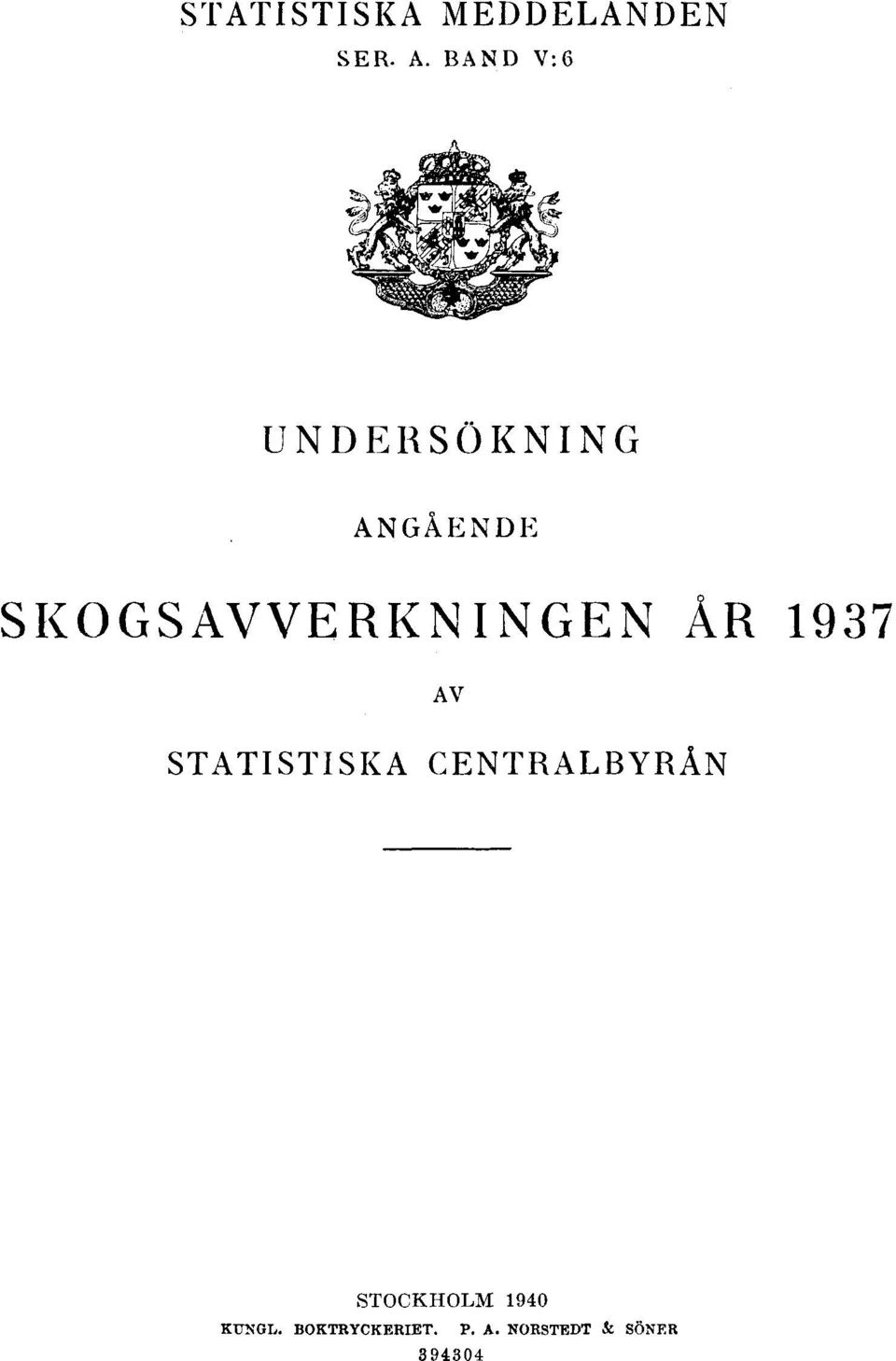 SKOGSAVVERKNINGEN ÅR 1937 AV STATISTISKA