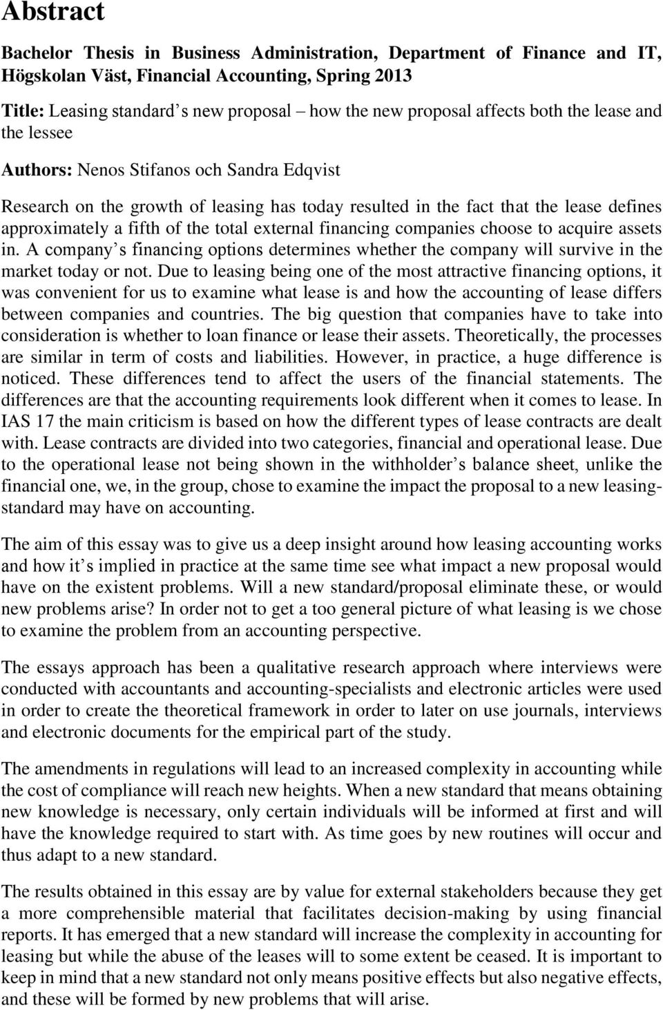 total external financing companies choose to acquire assets in. A company s financing options determines whether the company will survive in the market today or not.