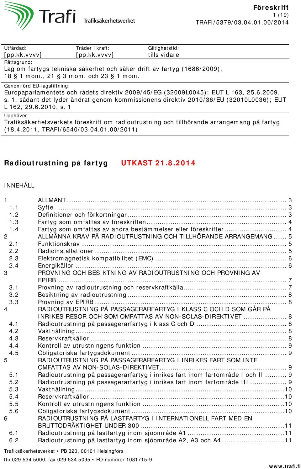 1, sådant det lyder ändrat genom kommissionens direktiv 2010/36/EU (32010L0036); EUT L 162, 29.6.2010, s.