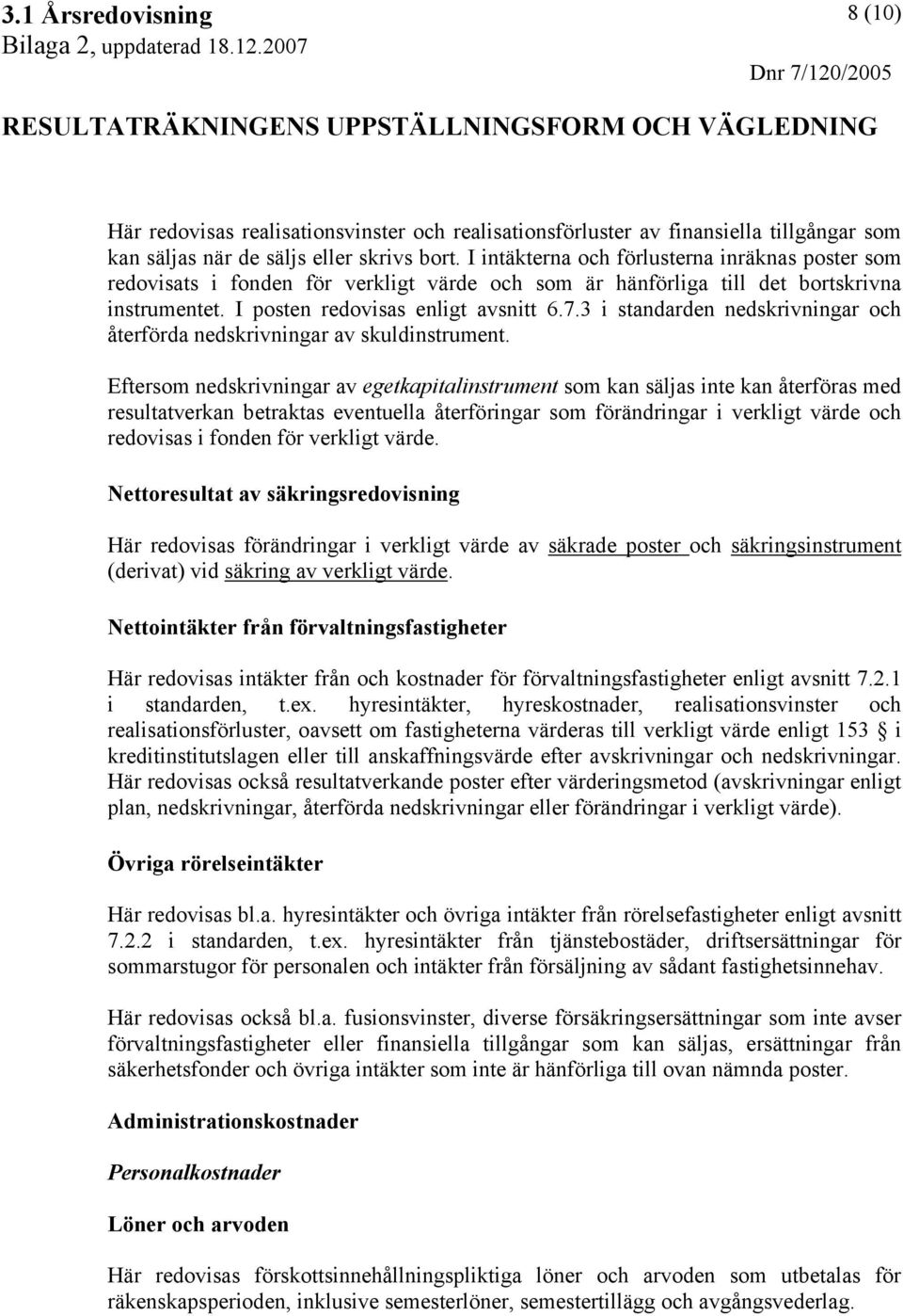 3 i standarden nedskrivningar och återförda nedskrivningar av skuldinstrument.