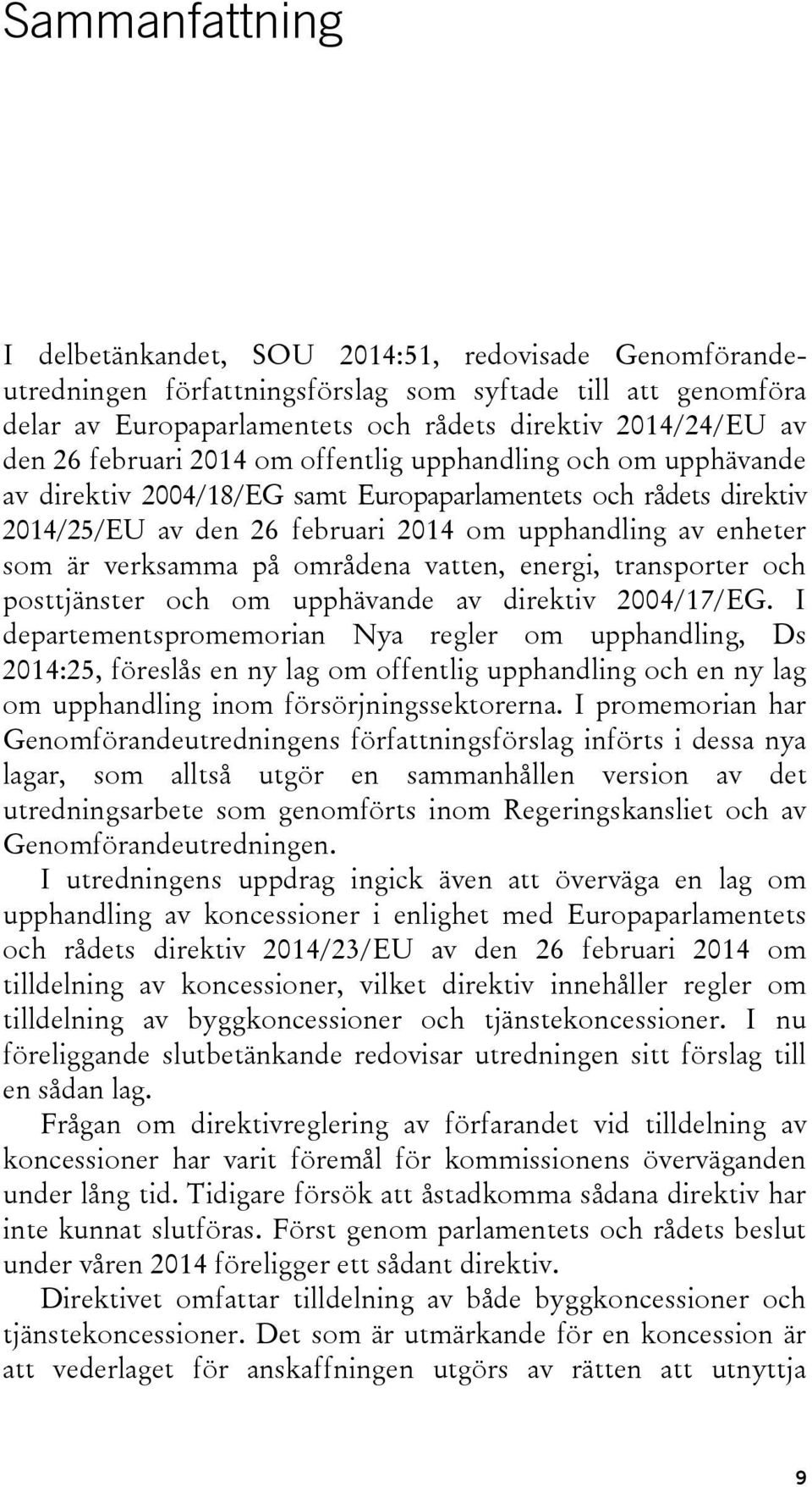 verksamma på områdena vatten, energi, transporter och posttjänster och om upphävande av direktiv 2004/17/EG.