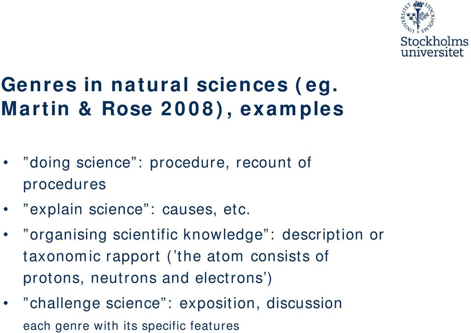 science : causes, etc.