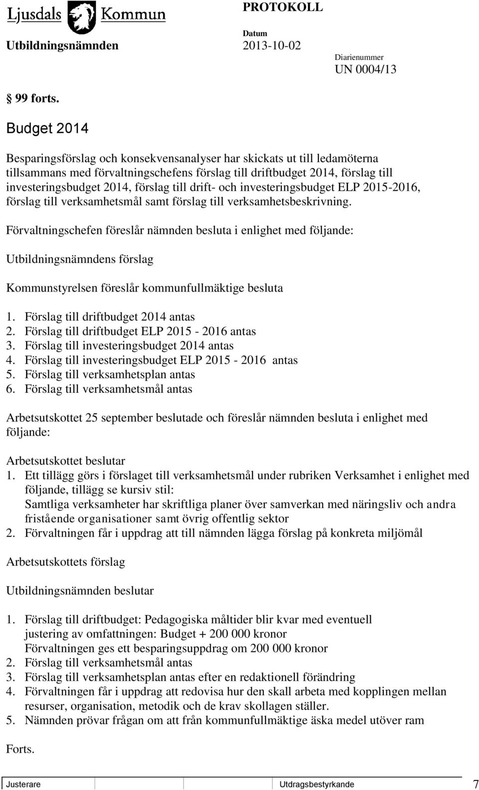 till drift- och investeringsbudget ELP 2015-2016, förslag till verksamhetsmål samt förslag till verksamhetsbeskrivning.