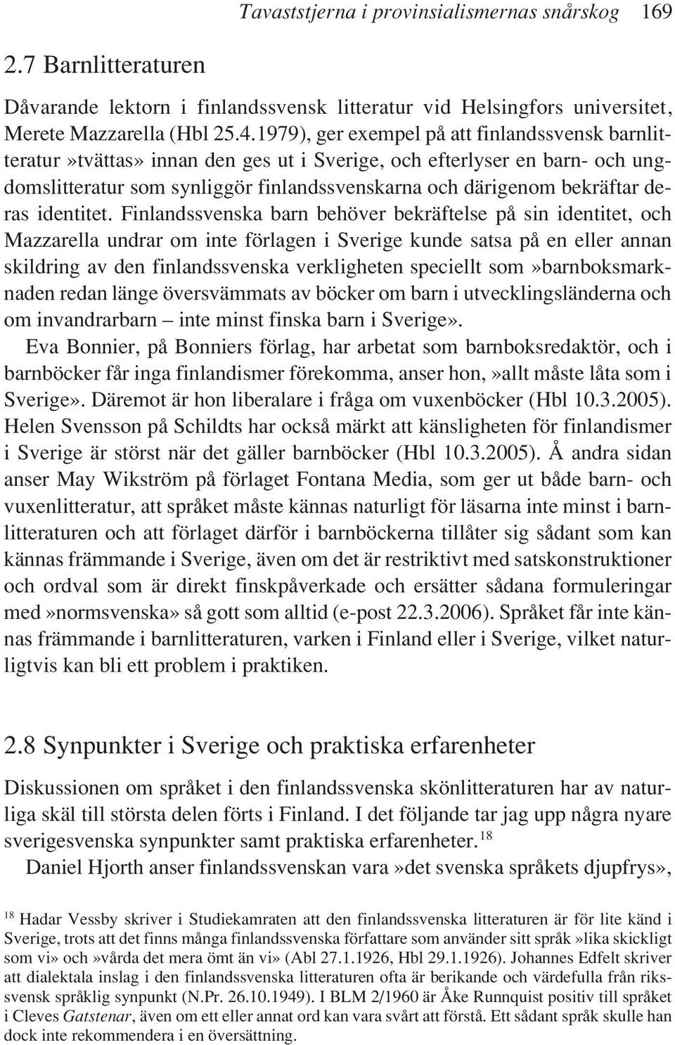 deras identitet.