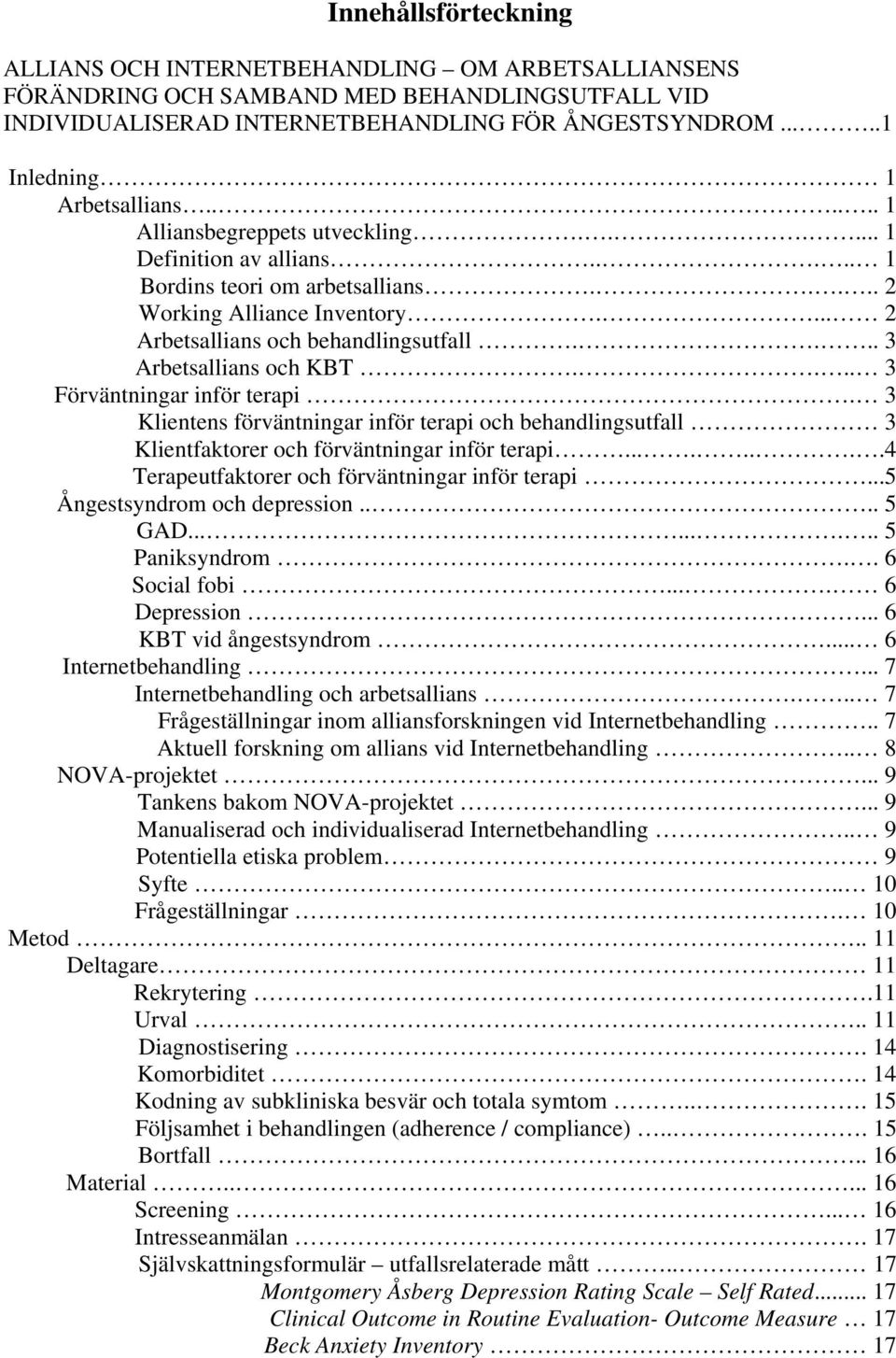... 2 Arbetsallians och behandlingsutfall.... 3 Arbetsallians och KBT.... 3 Förväntningar inför terapi.