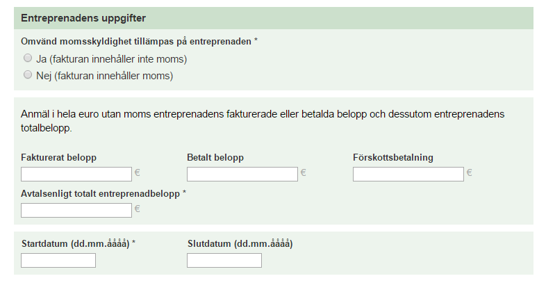 29 Figur 12. Entreprenadanmälan, entreprenadens uppgifter. (Suomi.fi). I följande fält anges uppgifter om entreprenaden.