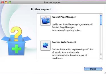 Allmän information Tillgång till Brother support (Macintosh) 1 Du hittar alla länkar du behöver, som exempelvis webbsupport (Brother Solutions Center) på cd-skivan med installationsprogrammet.