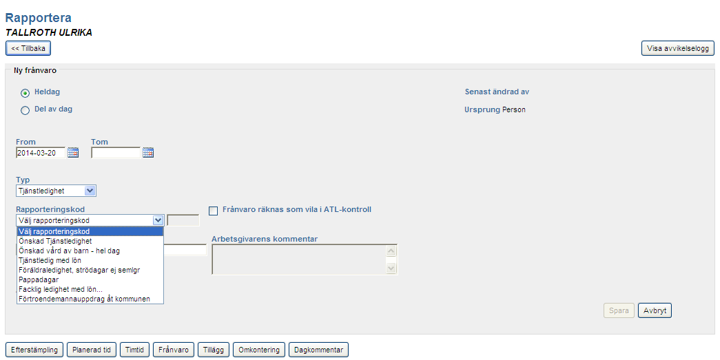 Rapportering av frånvaro (fliken Bemanningsplanering) Klicka på rutan Frånvaro Ange om det gäller hel dag eller del av dag.