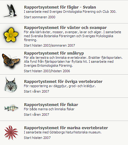 Artportalen.se - Swedish Species Gateway Rapportsystemen http://www.artportalen.se/birds http://www.artportalen.se/plants http://www.