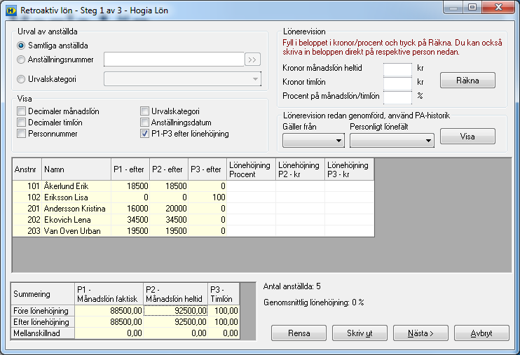 Retroaktiv lön (Denna rutin ingår i tilläggsmodulen PA-stöd) Med hjälp av funktionen Retroaktiv lön kan du dels göra själva lönerevisionen, dels beräkna den retroaktiva delen.